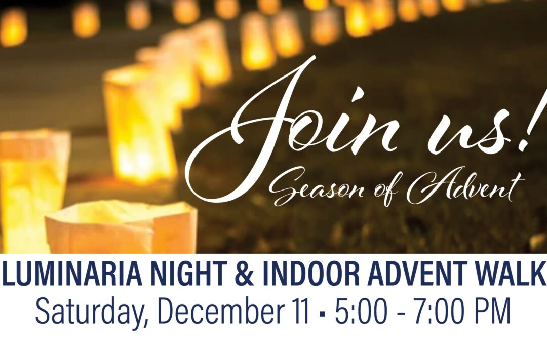 Luminaria Night & Indoor Advent Walk